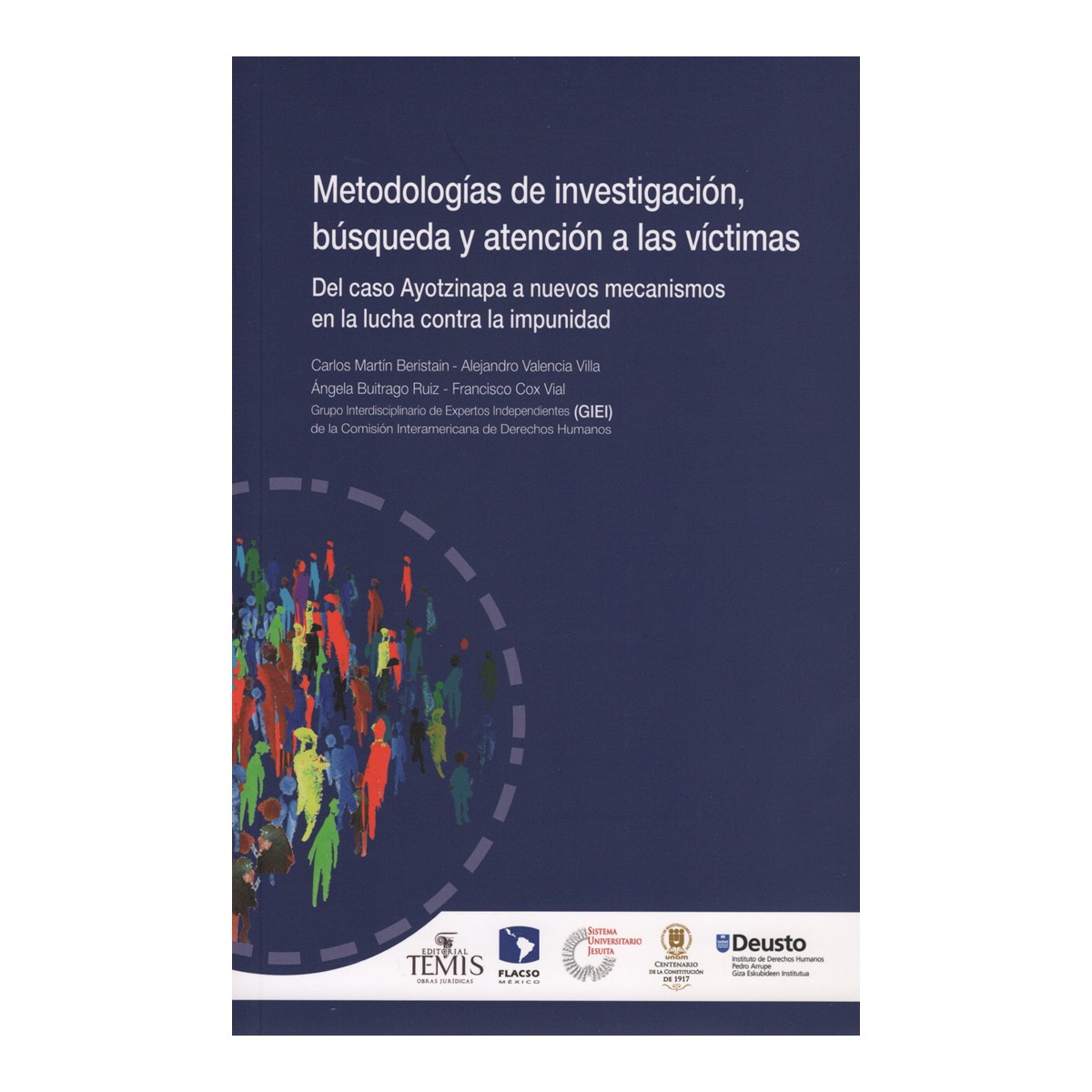 METODOLOGÍAS DE INVESTIGACIÓN, BÚSQUEDA Y ATENCIÓN A LAS VÍCTIMAS DEL CASO AYOTZINAPA A NUEVOS MECANISMOS EN LA LUCHA CONTRA LA IMPUNIDAD.