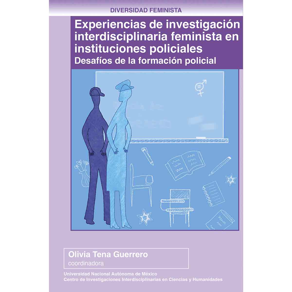 EXPERIENCIAS DE INVESTIGACIÓN INTERDISCIPLINARIA FEMINISTA EN INSTITUCIONES POLICIALES. DESAFÍOS DE LA FORMACIÓN POLICIAL