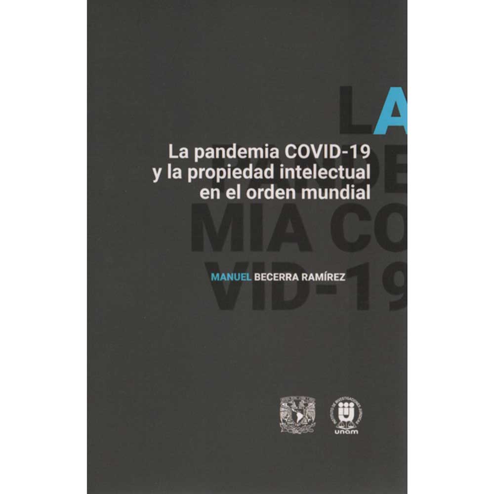 LA PANDEMIA COVID-19 Y LA PROPIEDAD INTELECTUAL EN EL ORDEN MUNDIAL