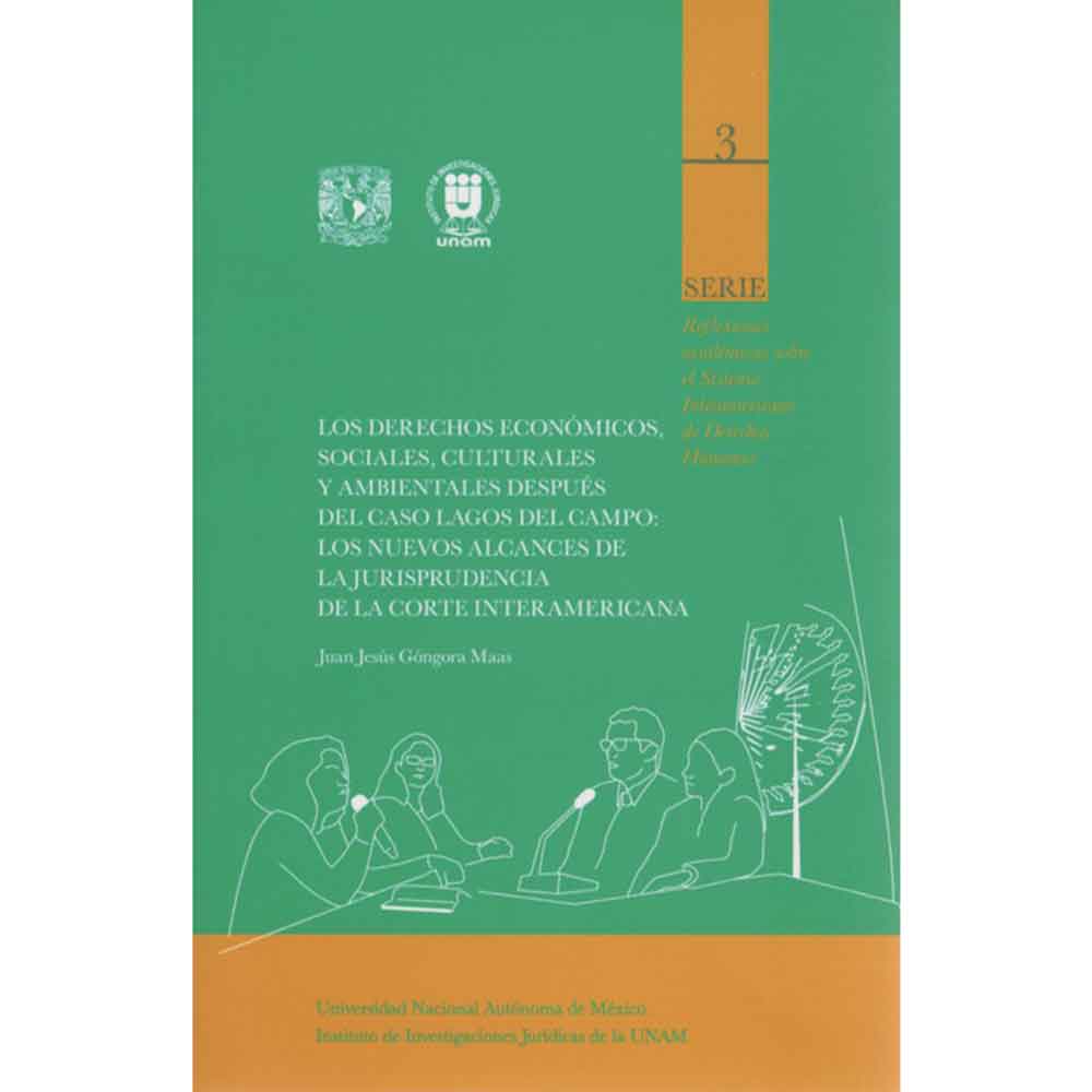 LOS DERECHOS ECONÓMICOS, SOCIALES, CULTURALES Y AMBIENTALES DESPUÉS DEL CASO LAGOS DEL CAMPO: LOS NUEVOS ALCANCES DE LA JURISPRUDENCIA DE LA CORTE INTERAMERICANA