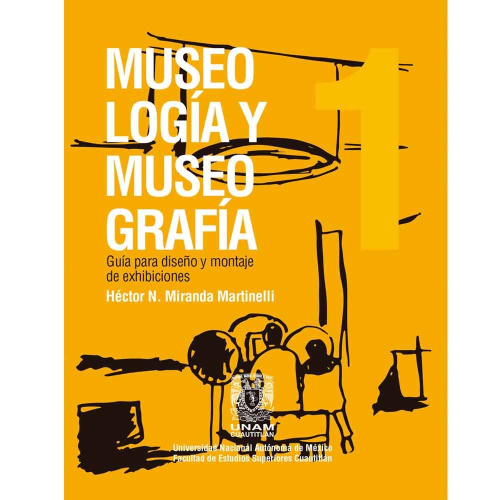 MUSEOLOGÍA Y MUSEOGRAFÍA. GUÍA PARA DISEÑO Y MONTAJES DE EXHIBICIONES