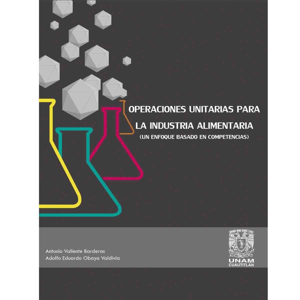 OPERACIONES UNITARIAS PARA LA INDUSTRIA ALIMENTARIA (UN ENFOQUE BASADO EN COMPETENCIAS)