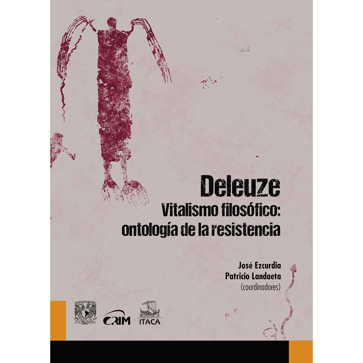 DELEUZE, VITALISMO FILOSÓFICO. ONTOLOGÍA DE LA RESISTENCIA