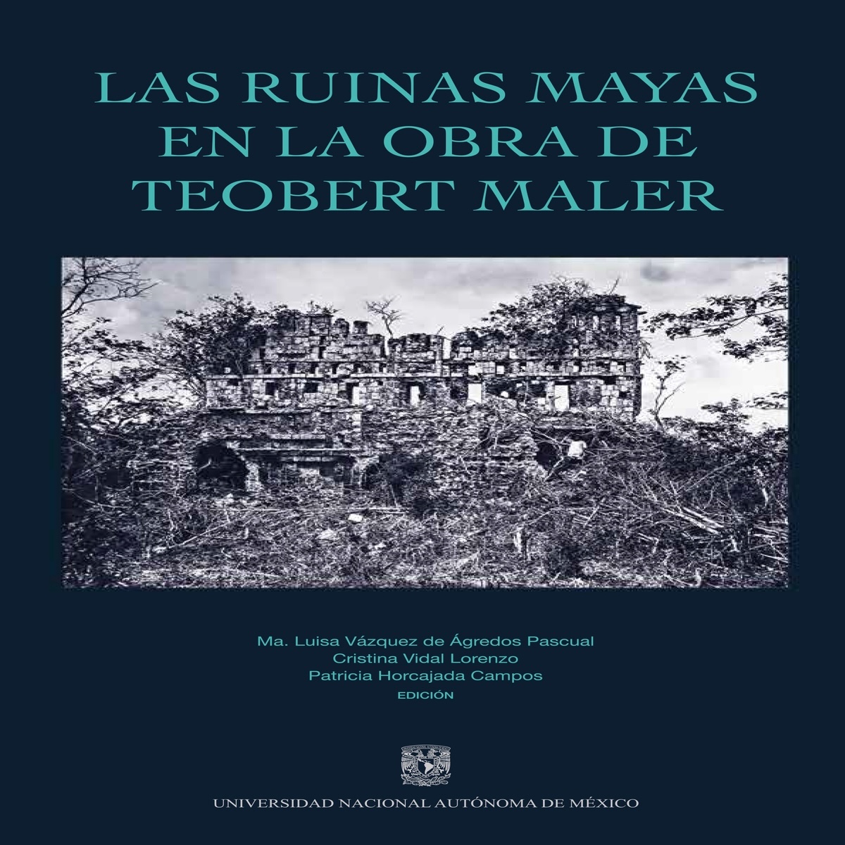LAS RUINAS MAYAS EN LA OBRA DE TEOBERT MALER