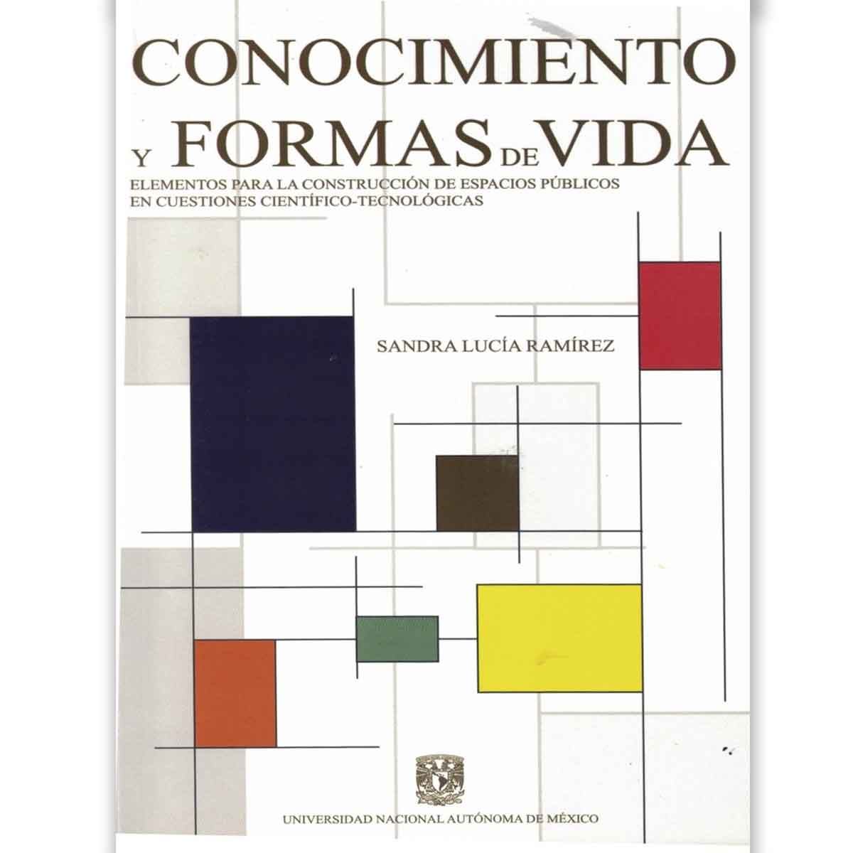 CONOCIMIENTOS Y FORMAS DE VIDA. ELEMENTOS PARA LA CONSTRUCCIÓN DE ESPACIOS PÚBLICOS EN CUESTIONES CIENTÍFICO-TECNOLÓGICAS