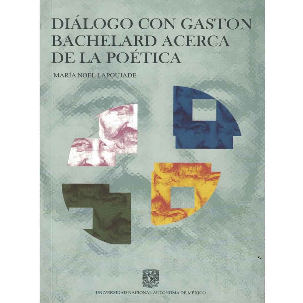 DIÁLOGO CON GASTON BACHELARD ACERCA DE LA POÉTICA