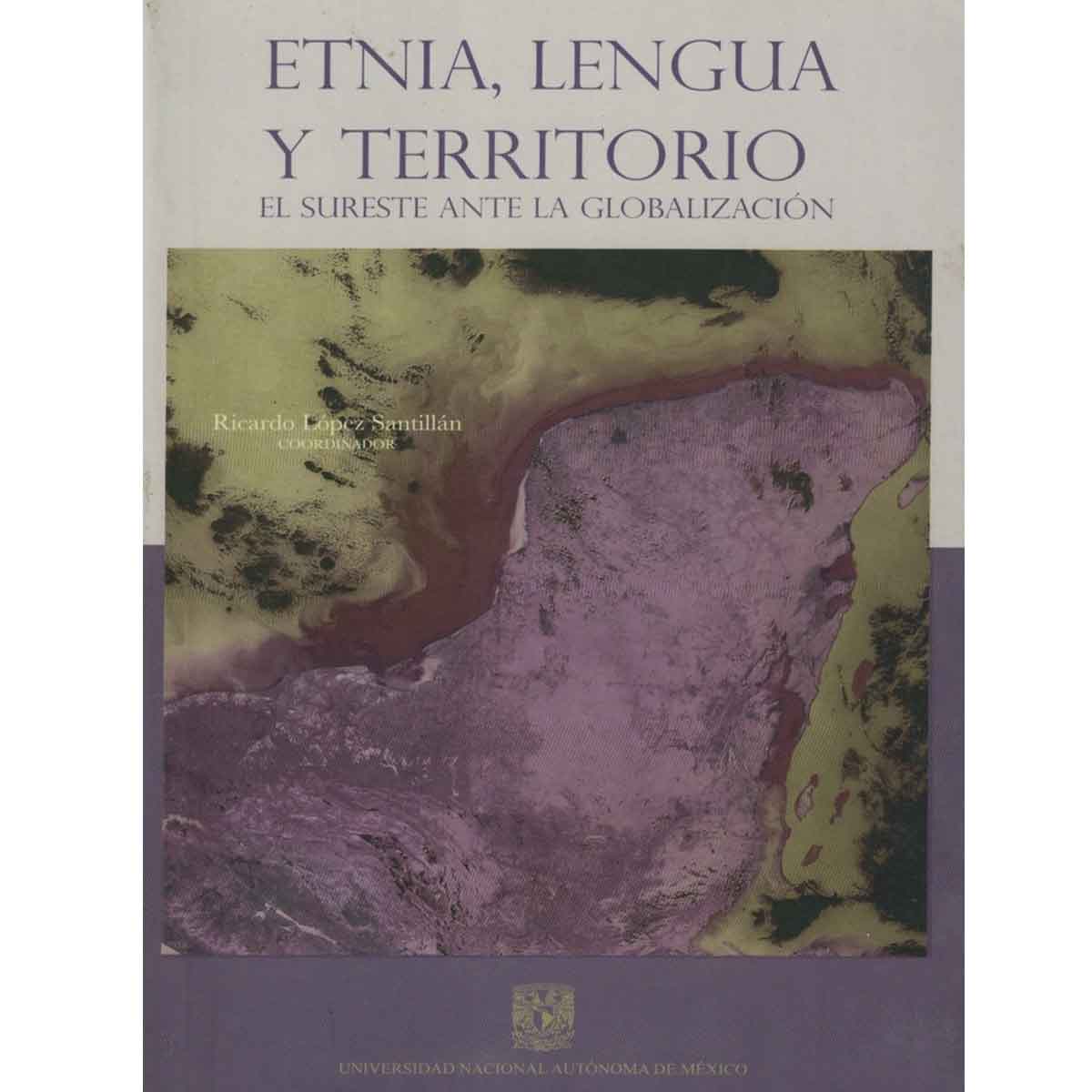 ETNIA, LENGUA Y TERRITORIO. EL SURESTE ANTE LA GLOBALIZACIÓN