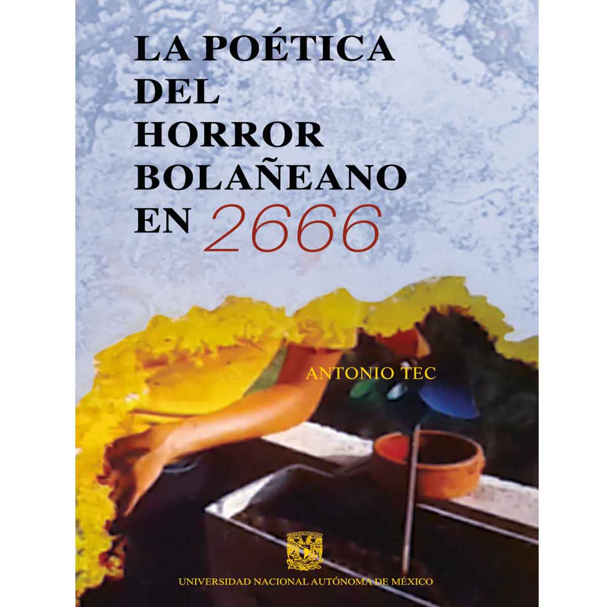 LA POÉTICA DEL HORROR BOLAÑEANO EN 2666