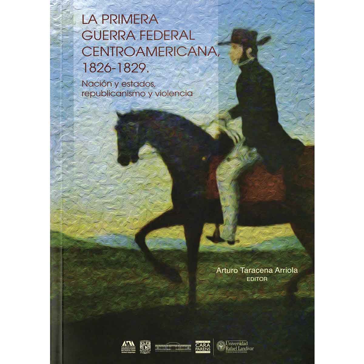 LA PRIMERA GUERRA FEDERAL CENTROAMERICANA, 1826-1829.
