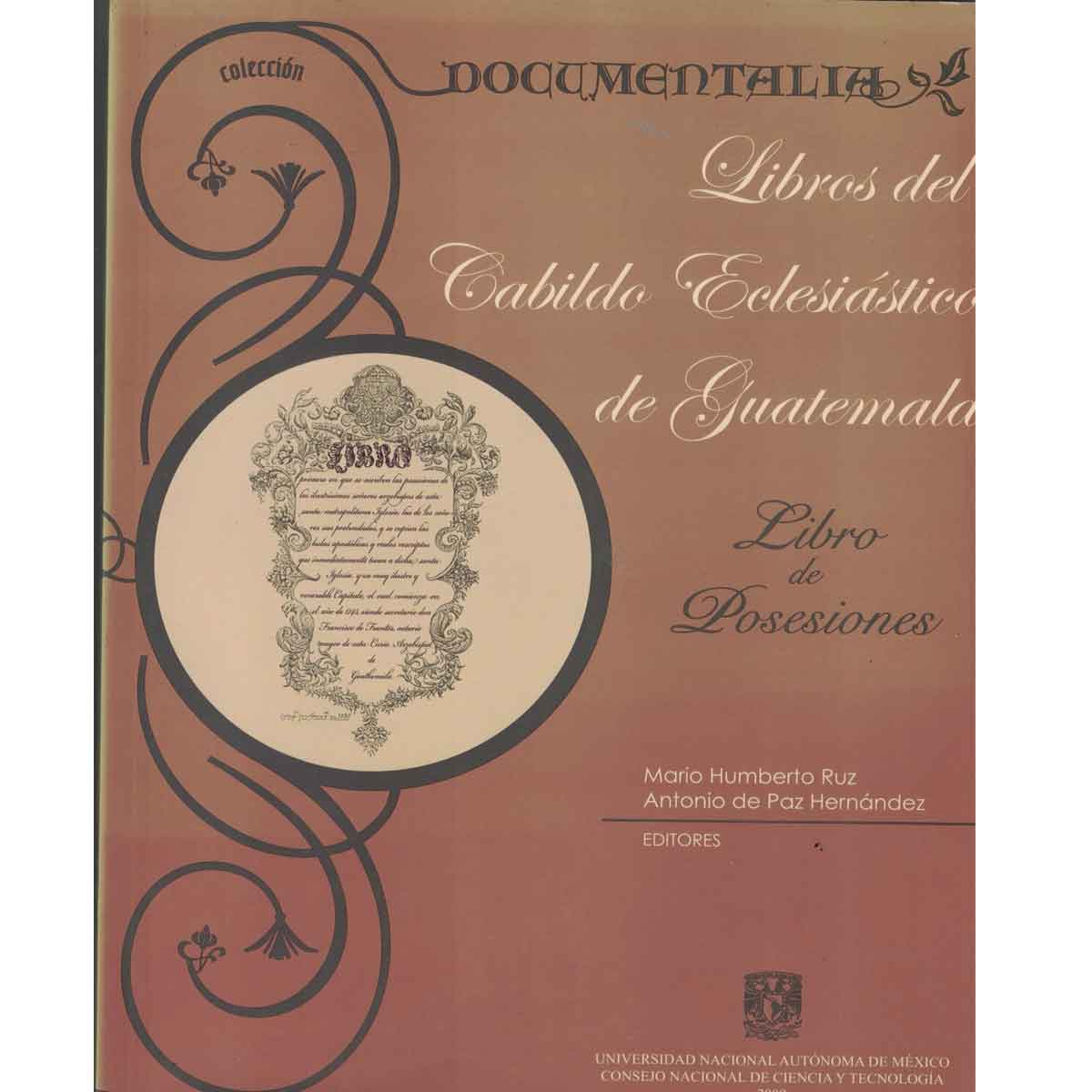 LIBROS DEL CABILDO ECLESIÁSTICO DE GUATEMALA. LIBRO DE POSESIONES