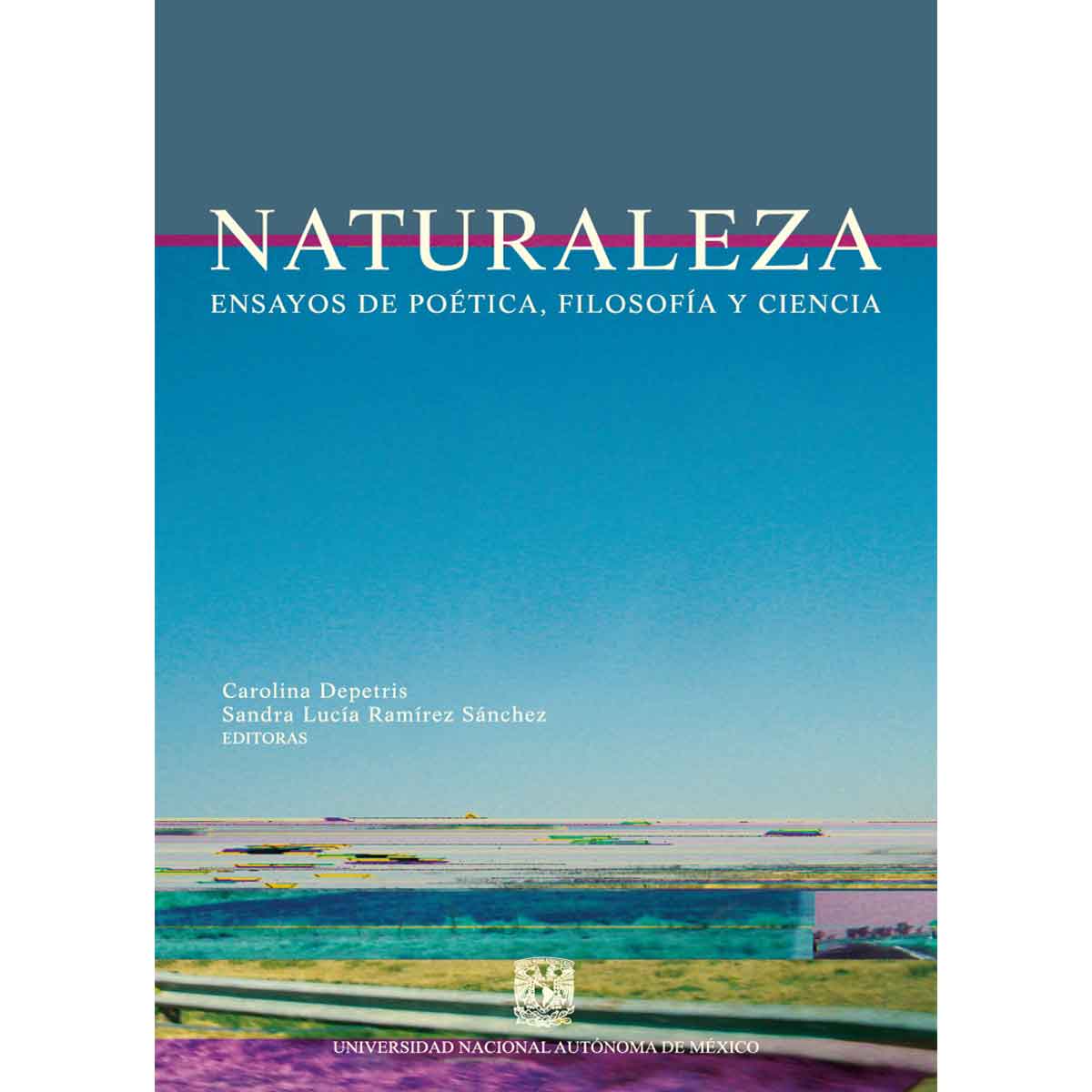 NATURALEZA. ENSAYOS, POÉTICA, FILOSOFÍA Y CIENCIA