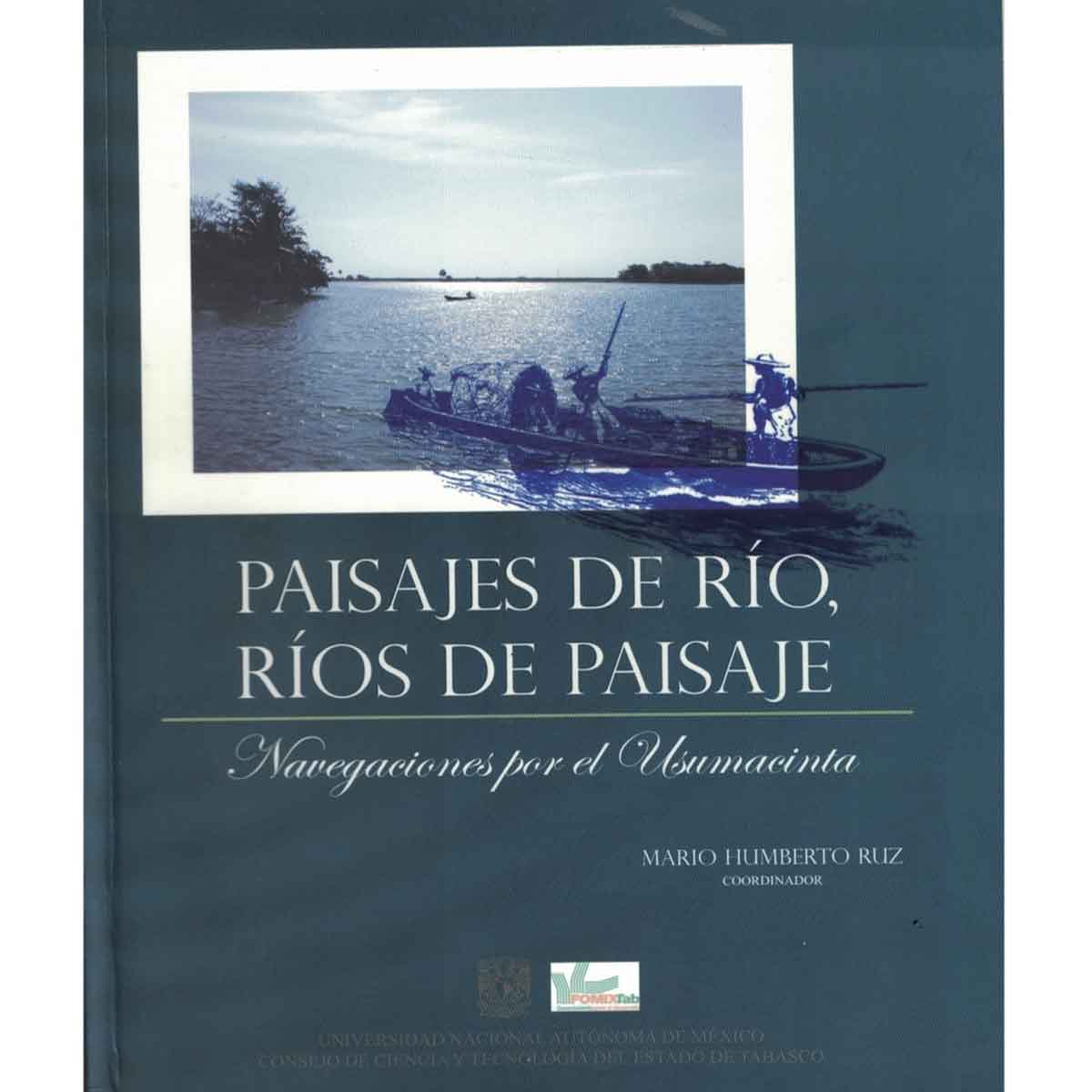 PAISAJES DE RÍO, RÍOS DE PAISAJE. NAVEGACIONES POR EL USUMACINTA