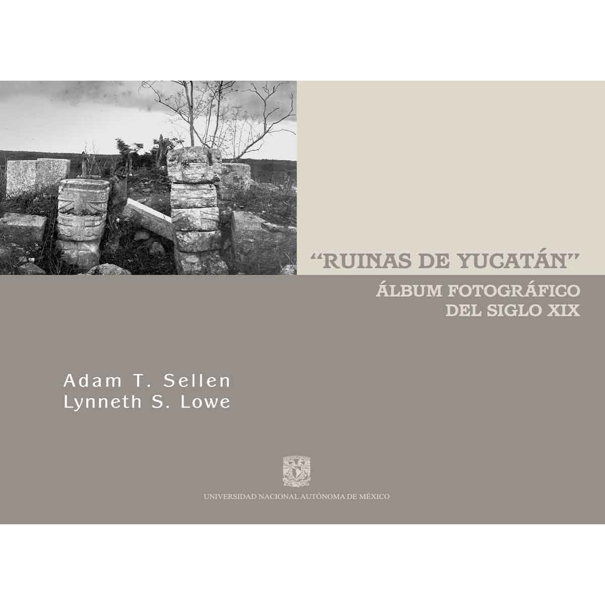 RUINAS DE YUCATÁN. ÁLBUM FOTOGRÁFICO DEL SIGLO XIX