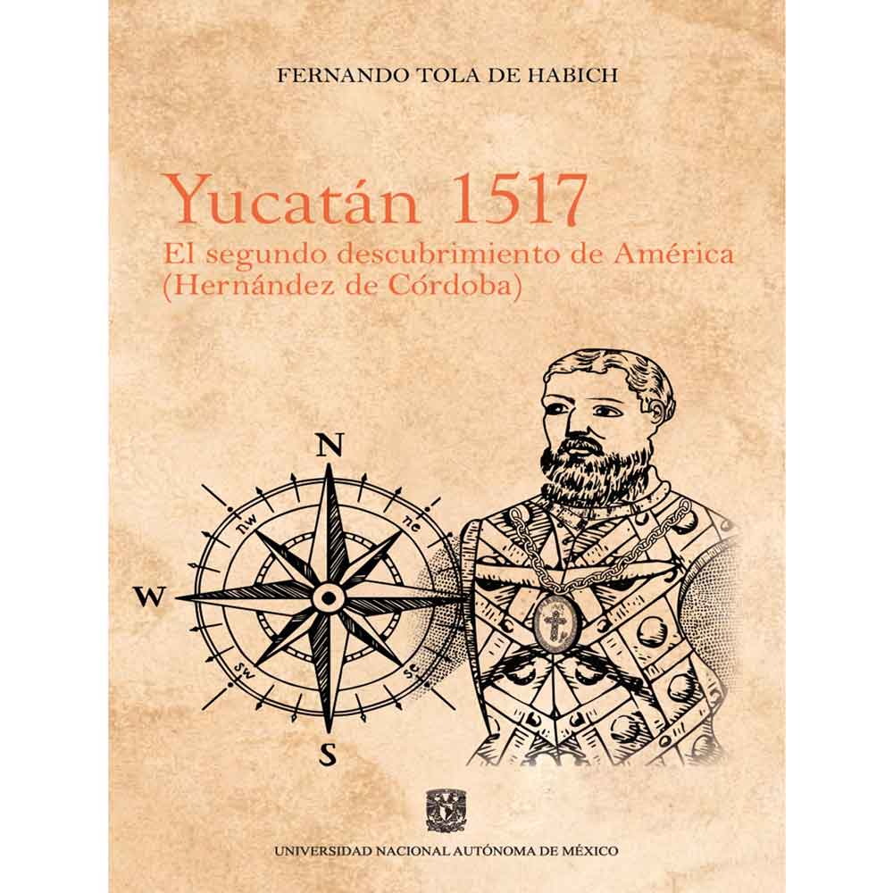 YUCATÁN 1517. EL SEGUNDO DESCUBRIMIENTO DE AMÉRICA (HERNÁNDEZ DE CÓRDOBA)