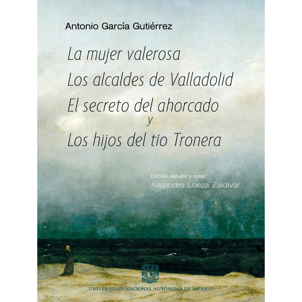 LA MUJER VALEROSA, LOS ALCALDES DE VALLADOLID, EL SECRETO DEL AHORCADO Y LOS HIJOS DEL TÍO TRONERA