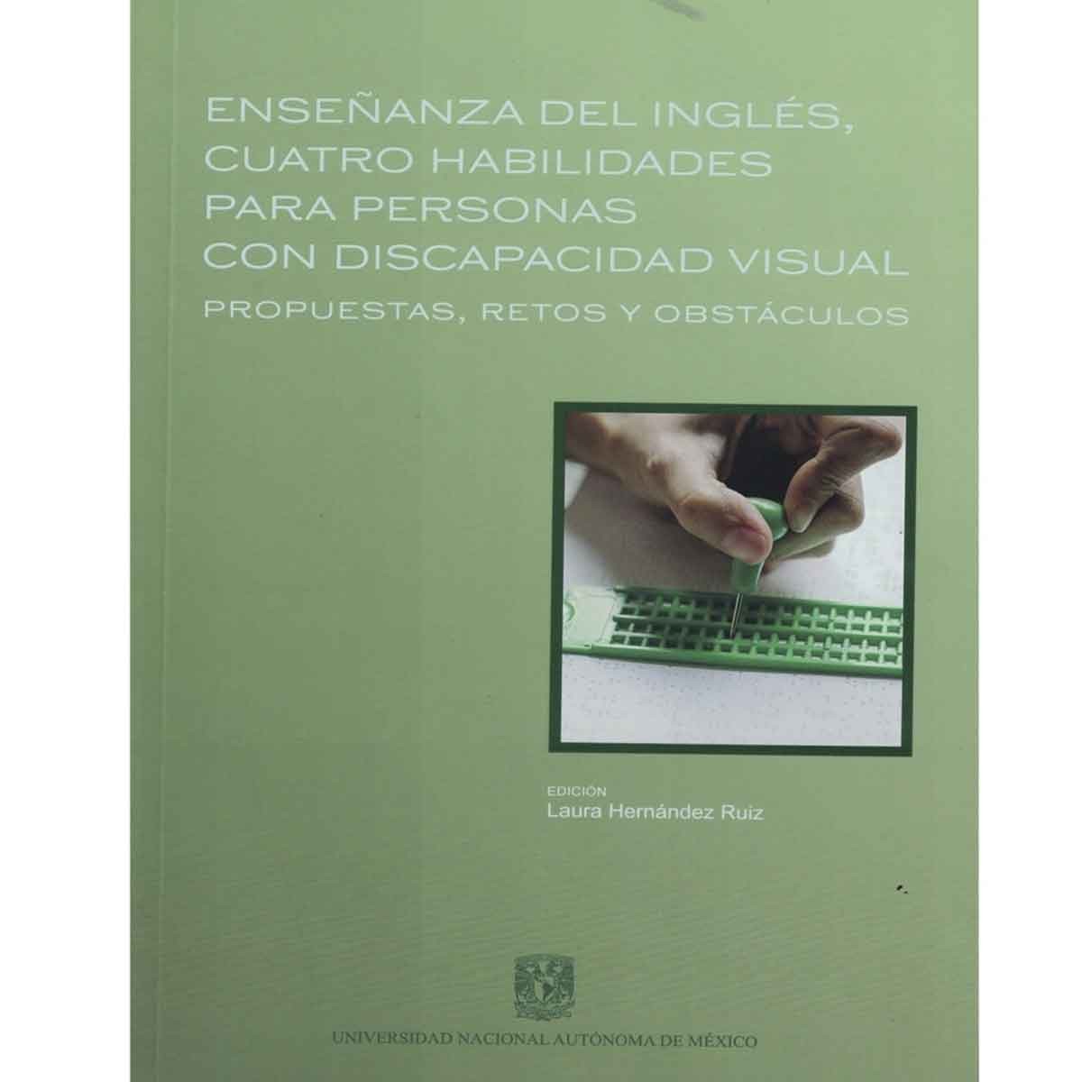 ENSEÑANZA DEL INGLÉS, CUATRO HABILIDADES PARA PERSONAS CON DISCAPACIDAD VISUAL. PROPUESTAS, RETOS Y OBSTÁCULOS