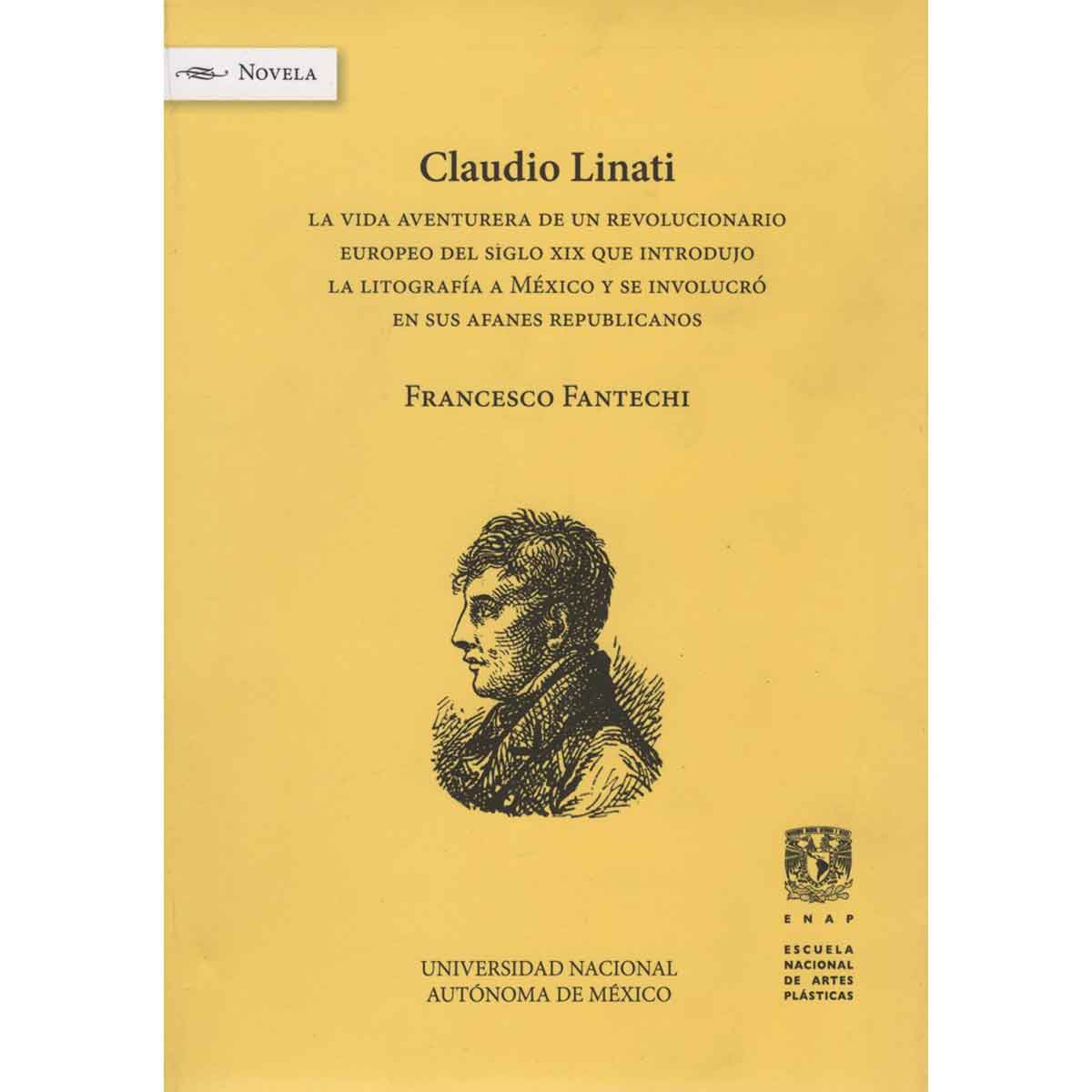 CLAUDIO LINATI: LA VIDA AVENTURERA DE UN REVOLUCIONARIO EUROPEO DEL SIGLO XIX QUE INTRODUJO LA LITOGRAFÍA A MÉXICO Y SE INVOLUCRÓ EN SUS AFANES REPUBLICANOS