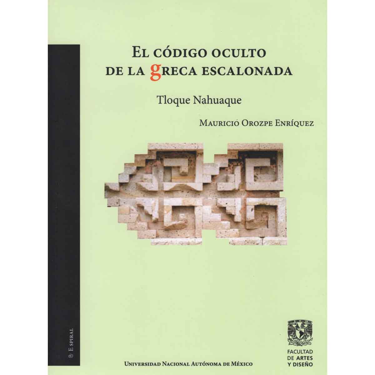 EL CÓDIGO OCULTO DE LA GRECA ESCALONADA: TOQUE NAHUAQUE