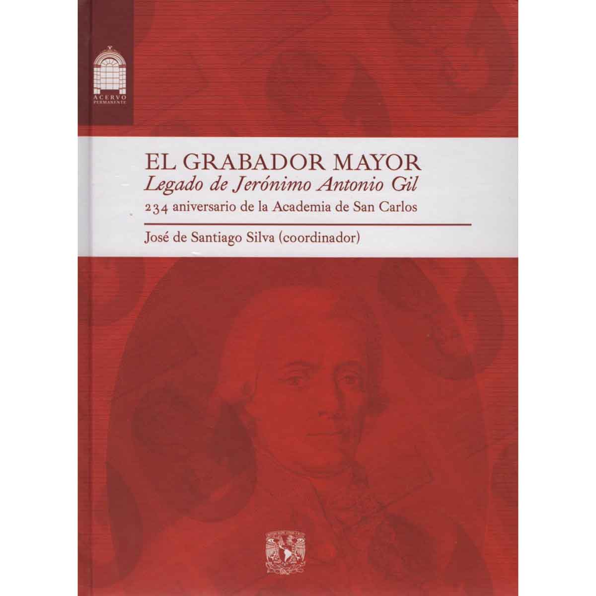 EL GRABADOR MAYOR. LEGADO DE JERÓNIMO ANTONIO GIL