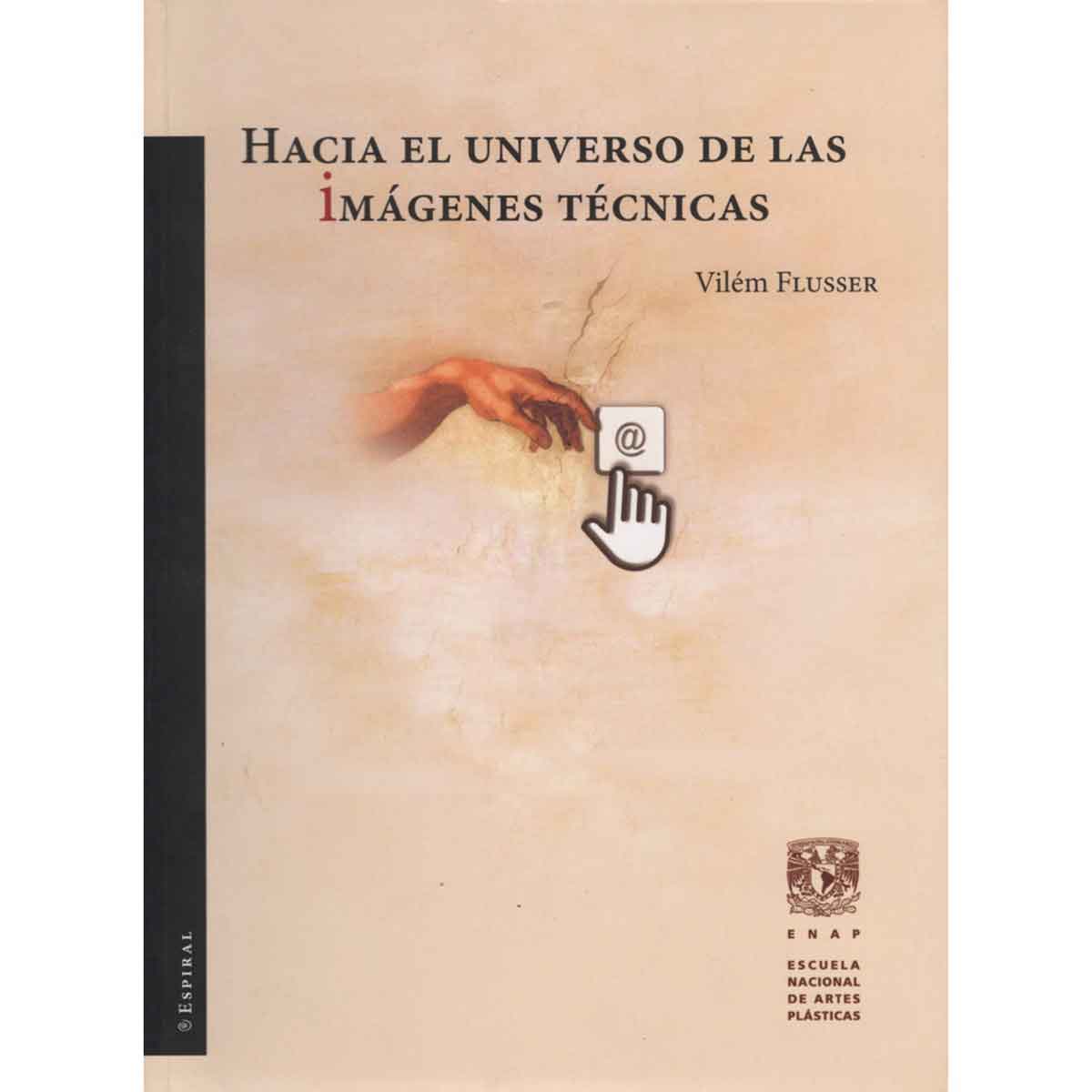 HACIA EL UNIVERSO DE LAS IMÁGENES TÉCNICAS