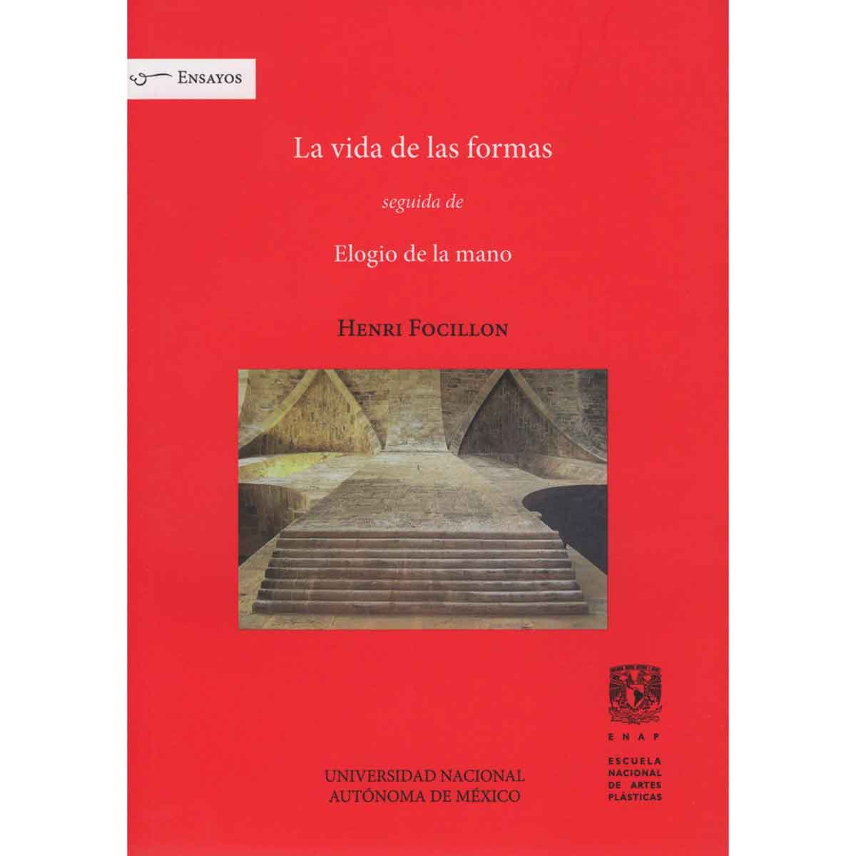 LA VIDA DE LAS FORMAS SEGUIDA DE ELOGIO DE LA MANO