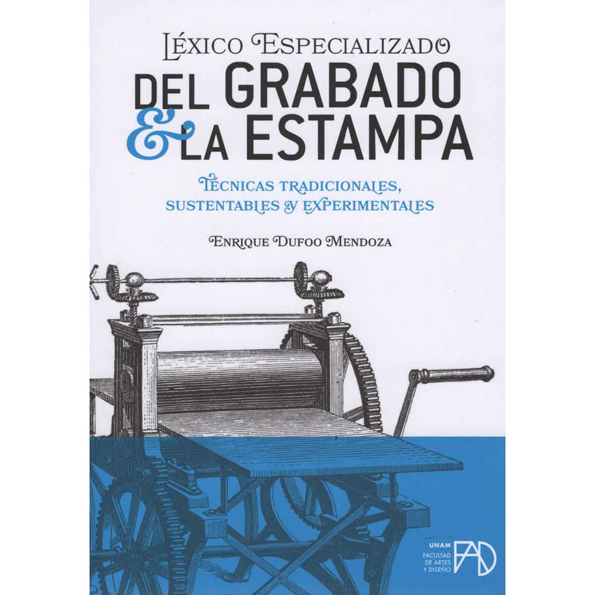 LÉXICO ESPECIALIZADO DEL GRABADO Y LA ESTAMPA. TÉCNICAS TRADICIONALES, SUSTENTABLES Y EXPERIMENTALES