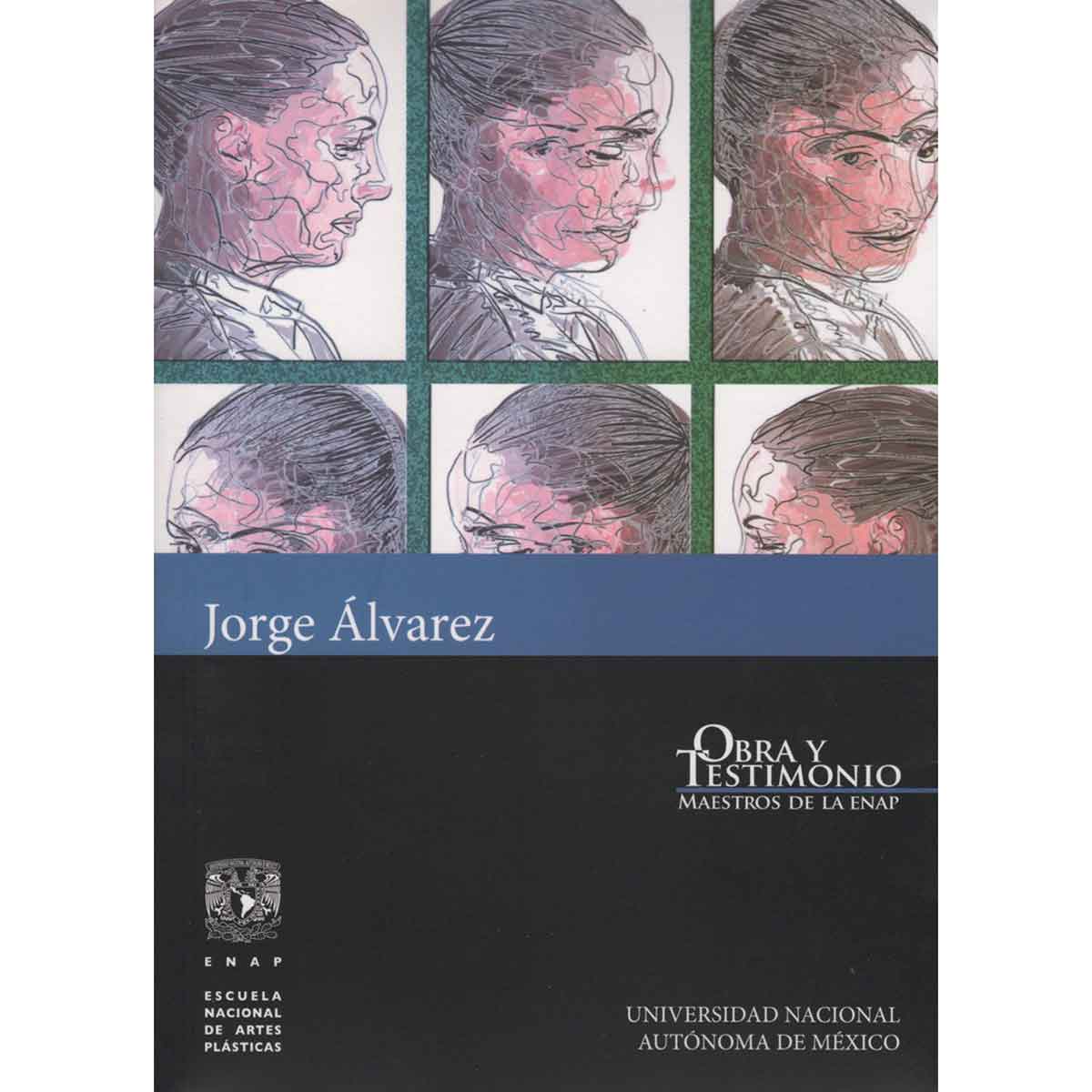 JORGE ÁLVAREZ. OBRA Y TESTIMONIO. MAESTROS DE LA ENAP