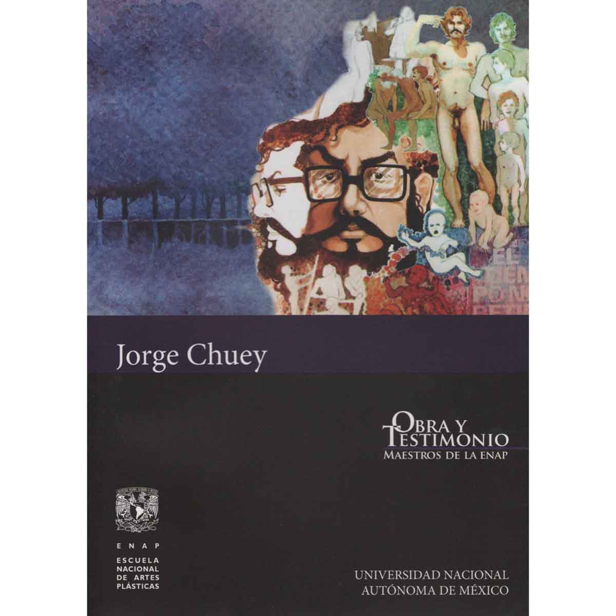 JORGE CHUEY. OBRA Y TESTIMONIO. MAESTROS DE LA ENAP