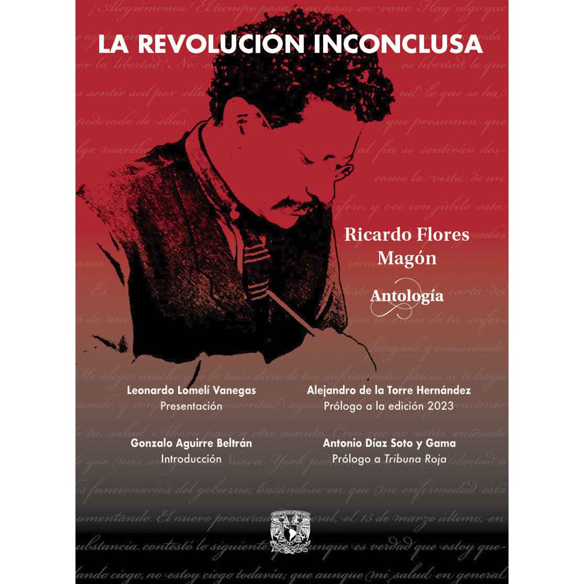 LA REVOLUCIÓN INCONCLUSA. RICARDO FLORES MAGÓN. ANTOLOGÍA