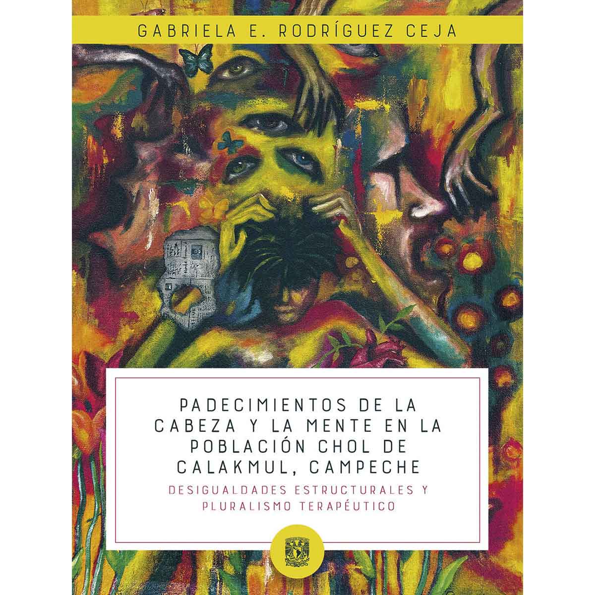 PADECIMIENTOS DE LA CABEZA Y LA MENTE EN LA POBLACIÓN CHOL DE CALAKMUL, CAMPECHE