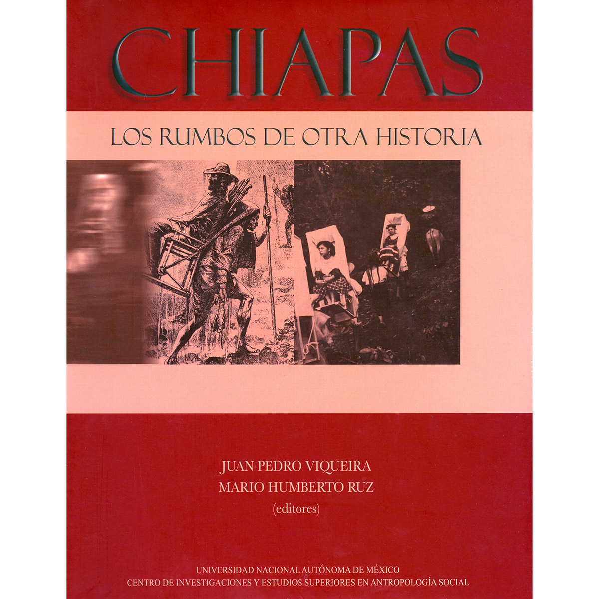 CHIAPAS. LOS RUMBOS DE OTRA HISTORIA