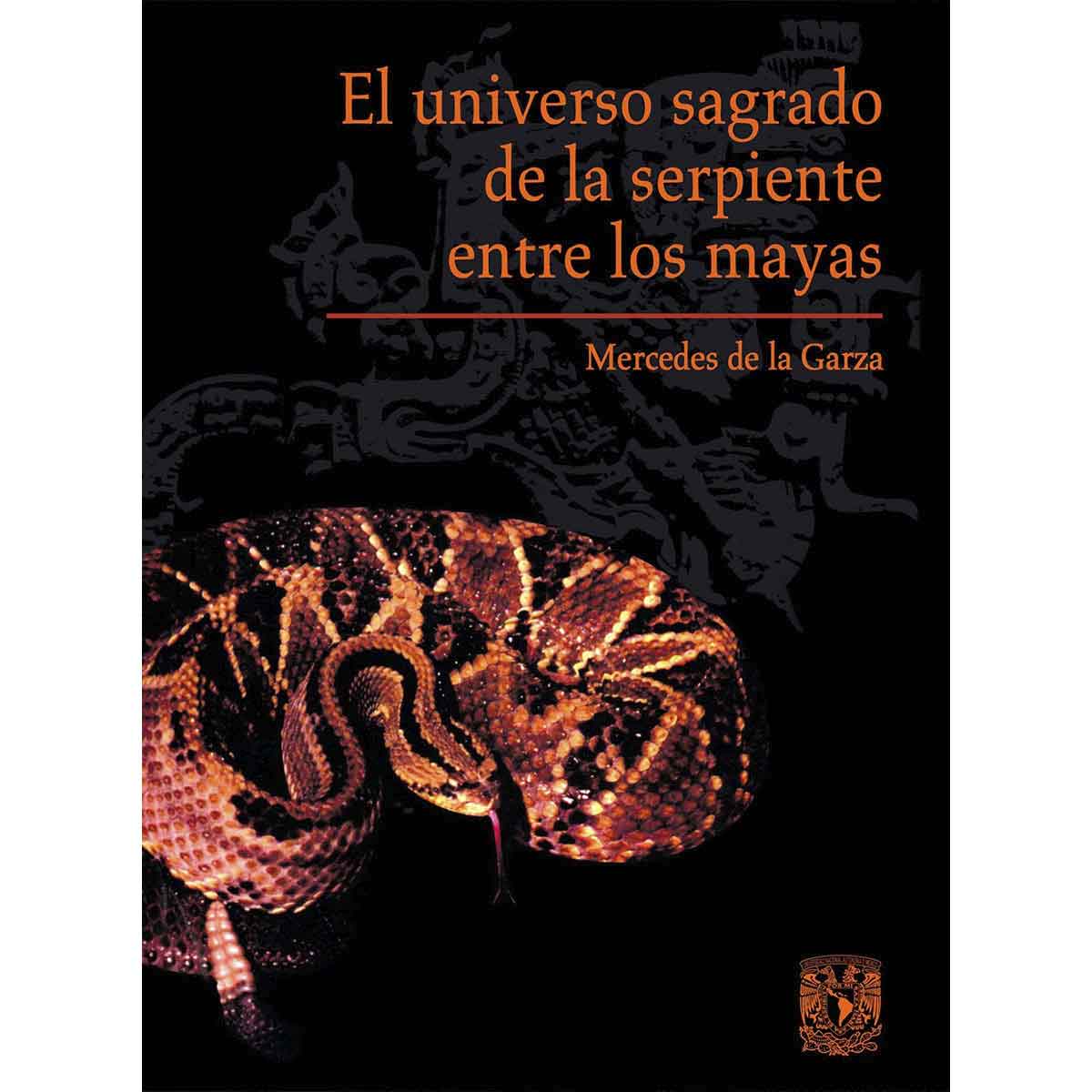 EL UNIVERSO SAGRADO DE LA SERPIENTE ENTRE LOS MAYAS
