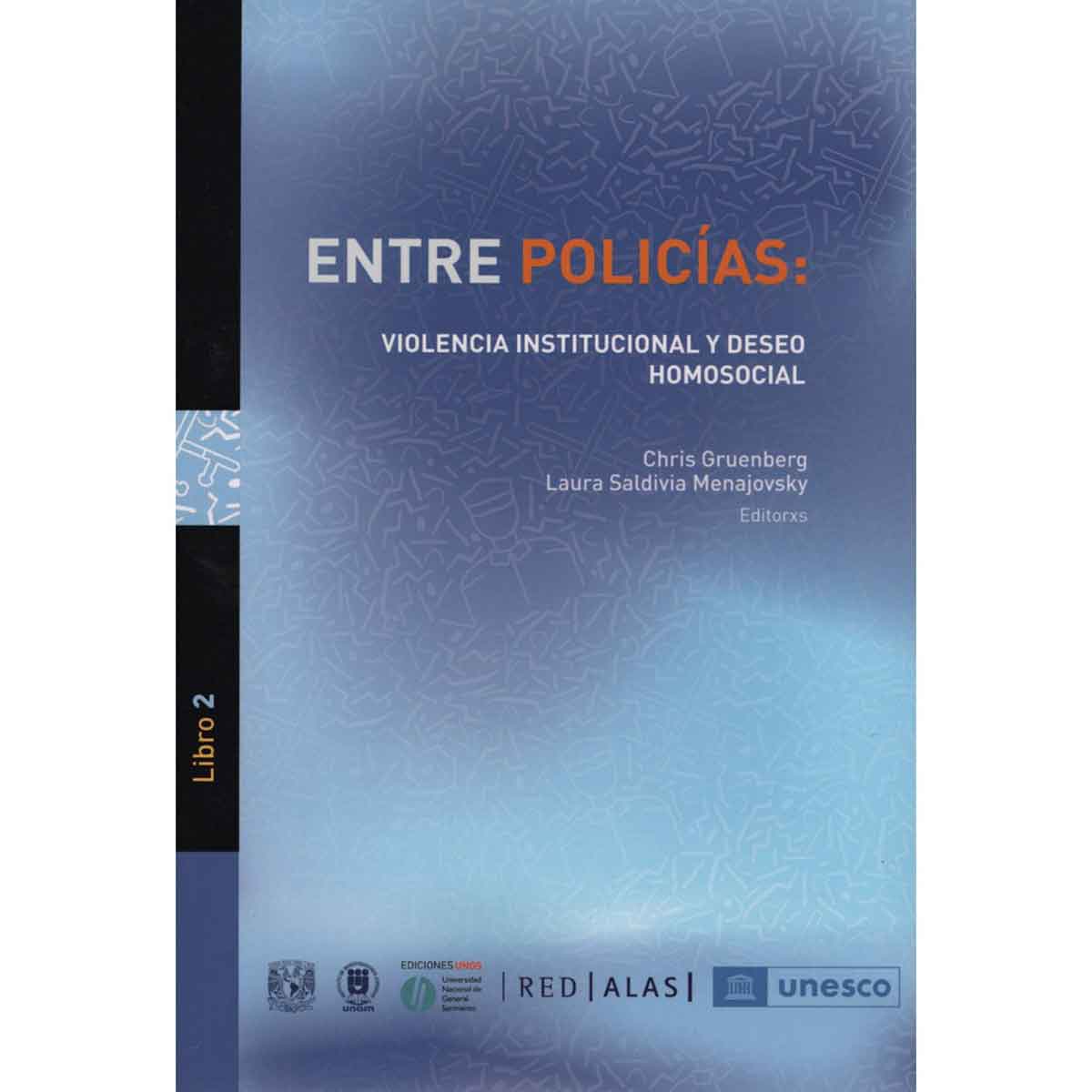 ENTRE POLICÍAS: VIOLENCIA INSTITUCIONAL Y DESEO HOMOSOCIAL