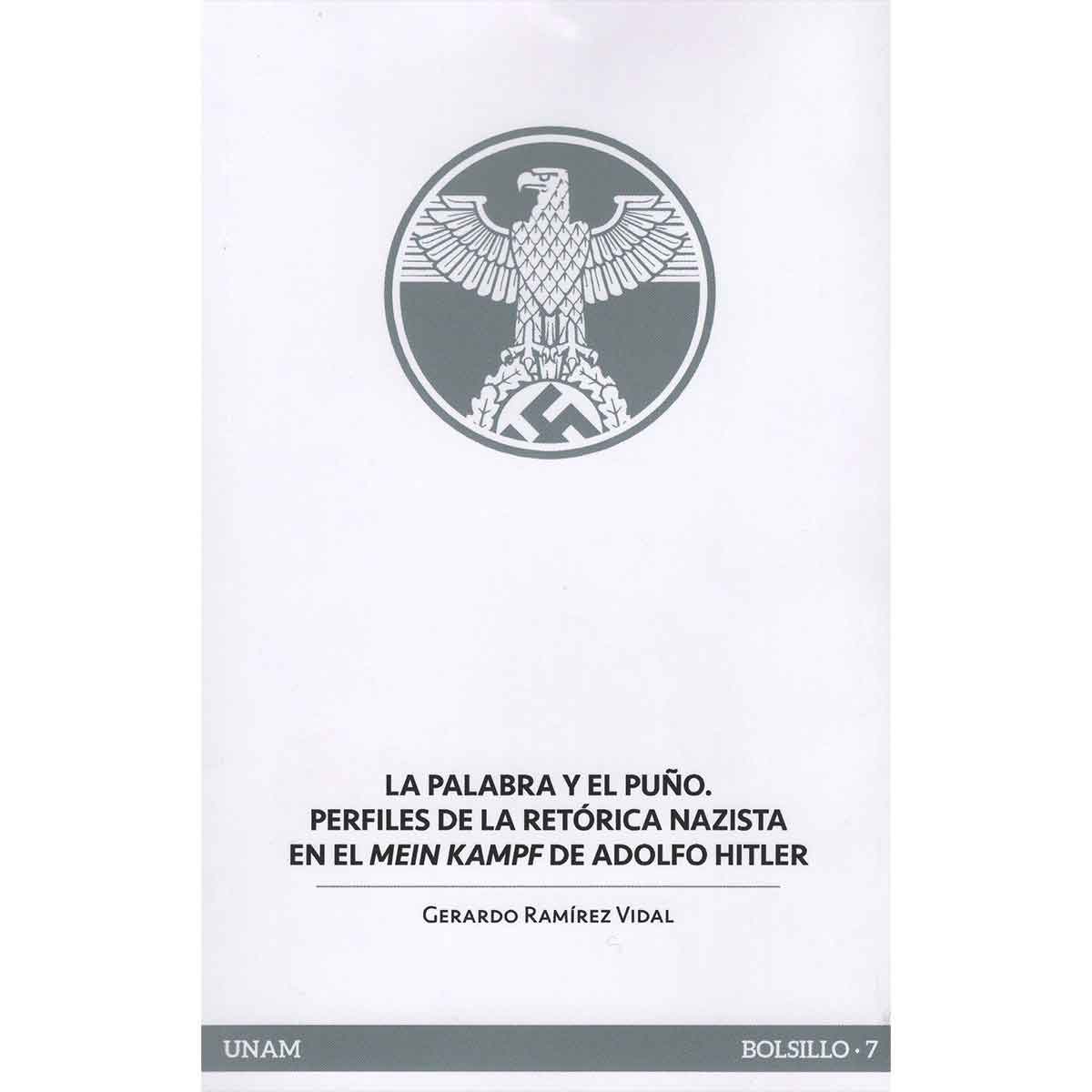 LA PALABRA Y EL PUÑO. PERFILES DE LA RETÓRICA NAZISTA EN EL MEIN KAMPF DE ADOLFO HITLER
