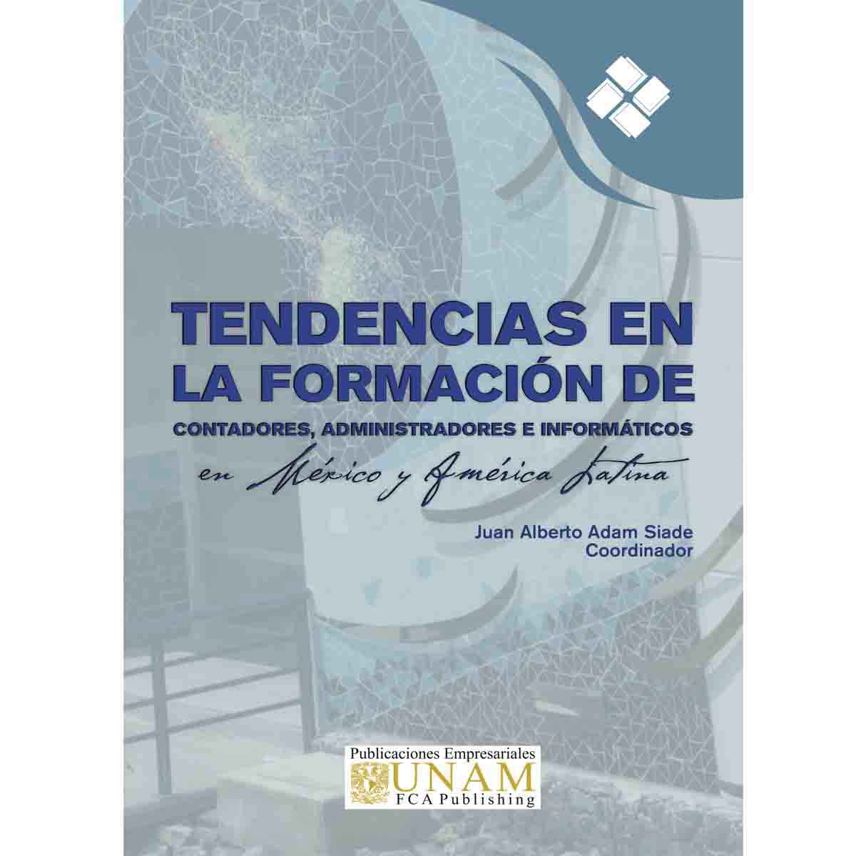 TENDENCIAS EN LA FORMACIÓN DE CONTADORES, ADMINISTRADORES E INFORMÁTICOS