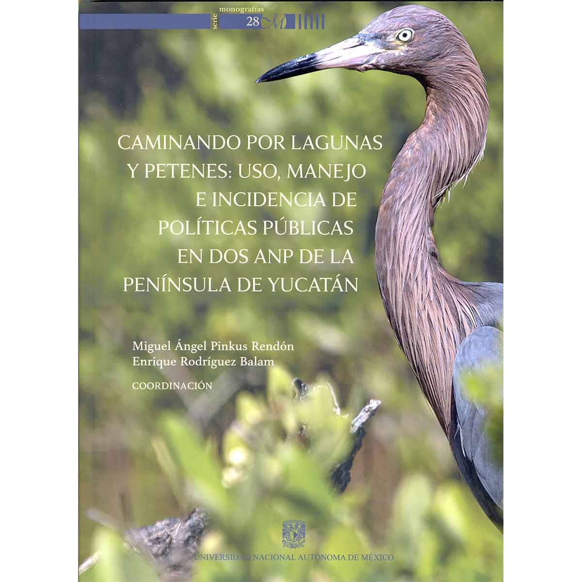 CAMINANDO POR LAGUNAS Y PETENES: USO, MANEJO E INCIDENCIA DE POLÍTICAS PÚBLICAS EN DOS ANP DE LA PENÍNSULA DE YUCATÁN