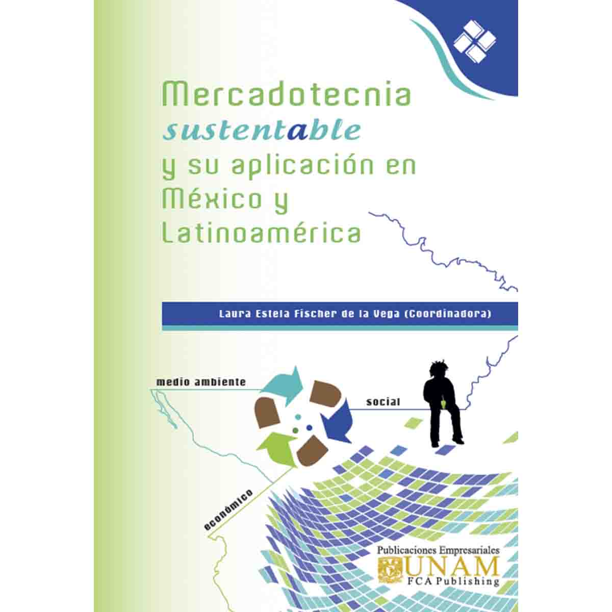 MERCADOTECNIA SUSTENTABLE Y SU APLICACIÓN EN MÉXICO Y LATINOAMERICA