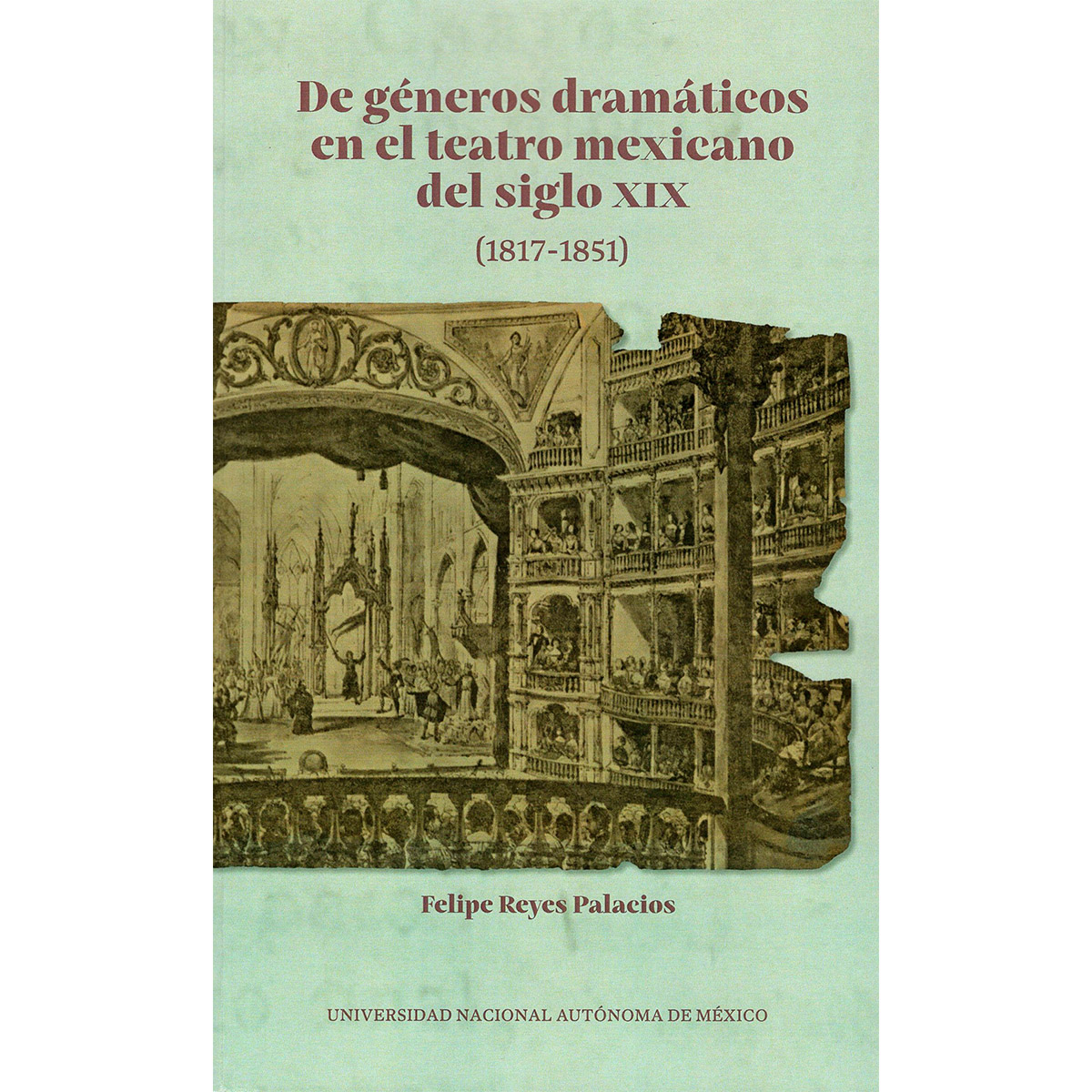 DE GÉNEROS DRAMÁTICOS EN EL TEATRO MEXICANO DEL SIGLO XIX (1817-1851)