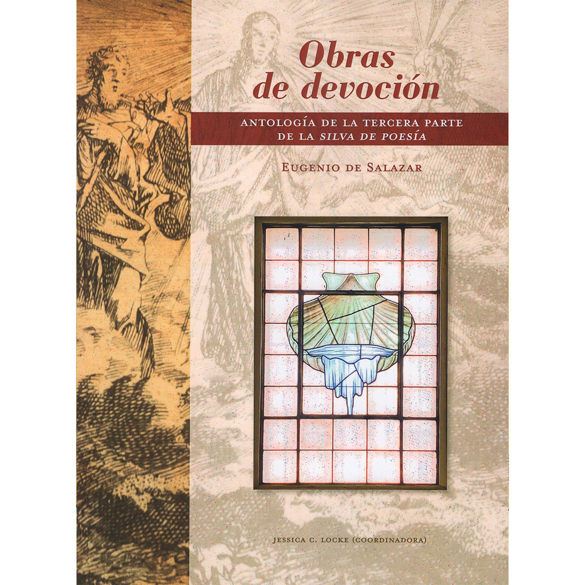 OBRAS DE DEVOCIÓN. ANTOLOGÍA DE LA TERCERA PARTE DE LA SILVA DE POESÍA