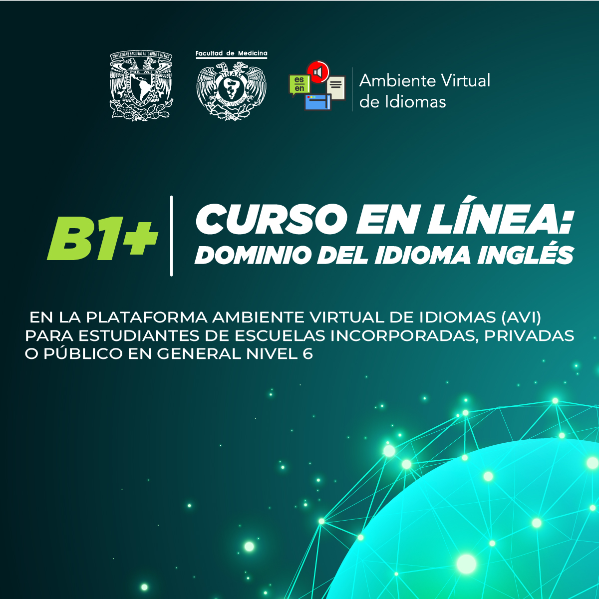 DOMINIO DEL IDIOMA INGLÉS EN LA PLATAFORMA AMBIENTE VIRTUAL DE IDIOMAS (AVI) PARA ESTUDIANTES DE ESCUELAS INCORPORADAS, PRIVADAS O PÚBLICO EN GENERAL, NIVEL 6 (B1+)