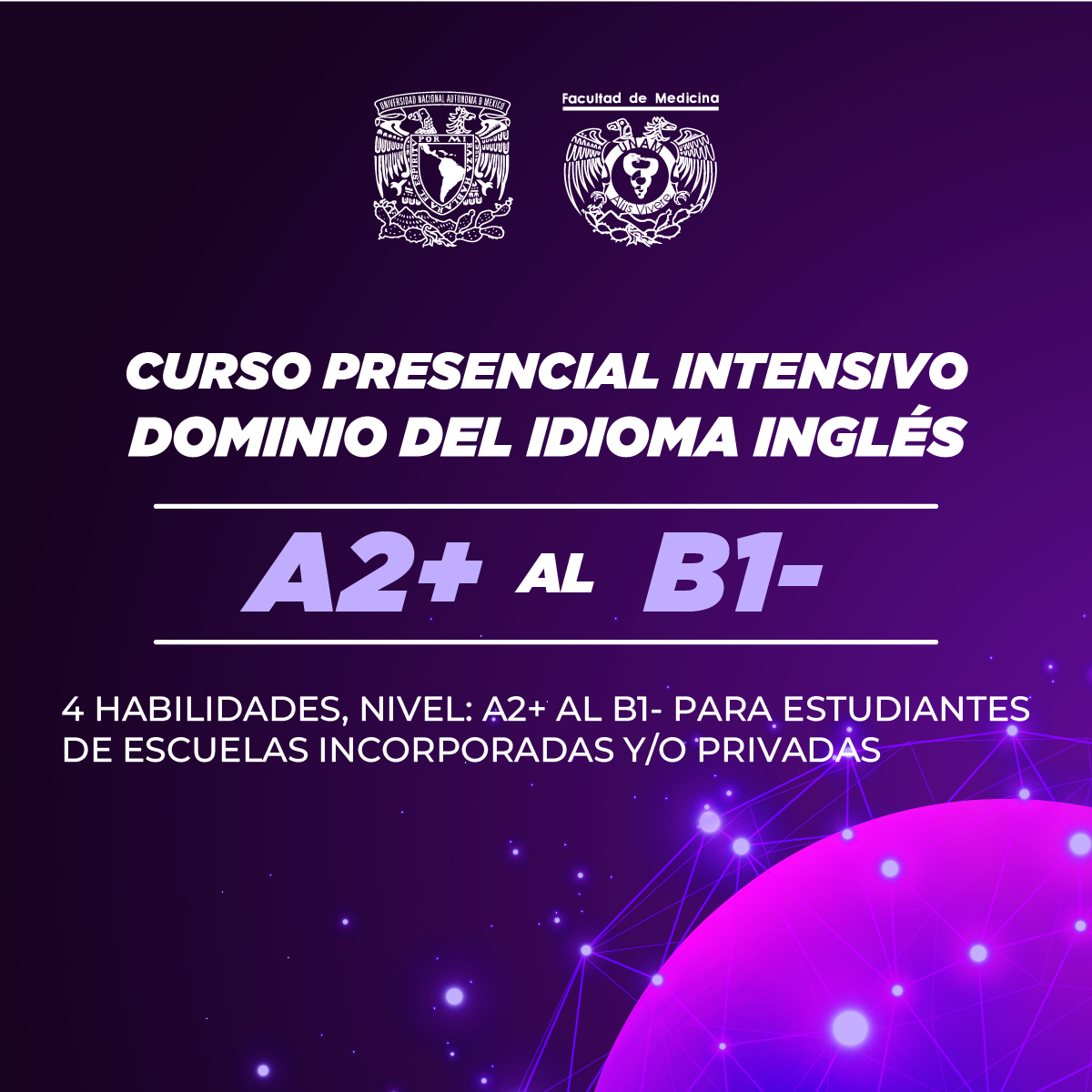 CURSO PRESENCIAL INTENSIVO DE DOMINIO DEL IDIOMA INGLÉS  (4 HABILIDADES) NIVEL A2+ AL B1- PARA ESTUDIANTES DE ESCUELAS INCORPORADAS Y/O PRIVADAS