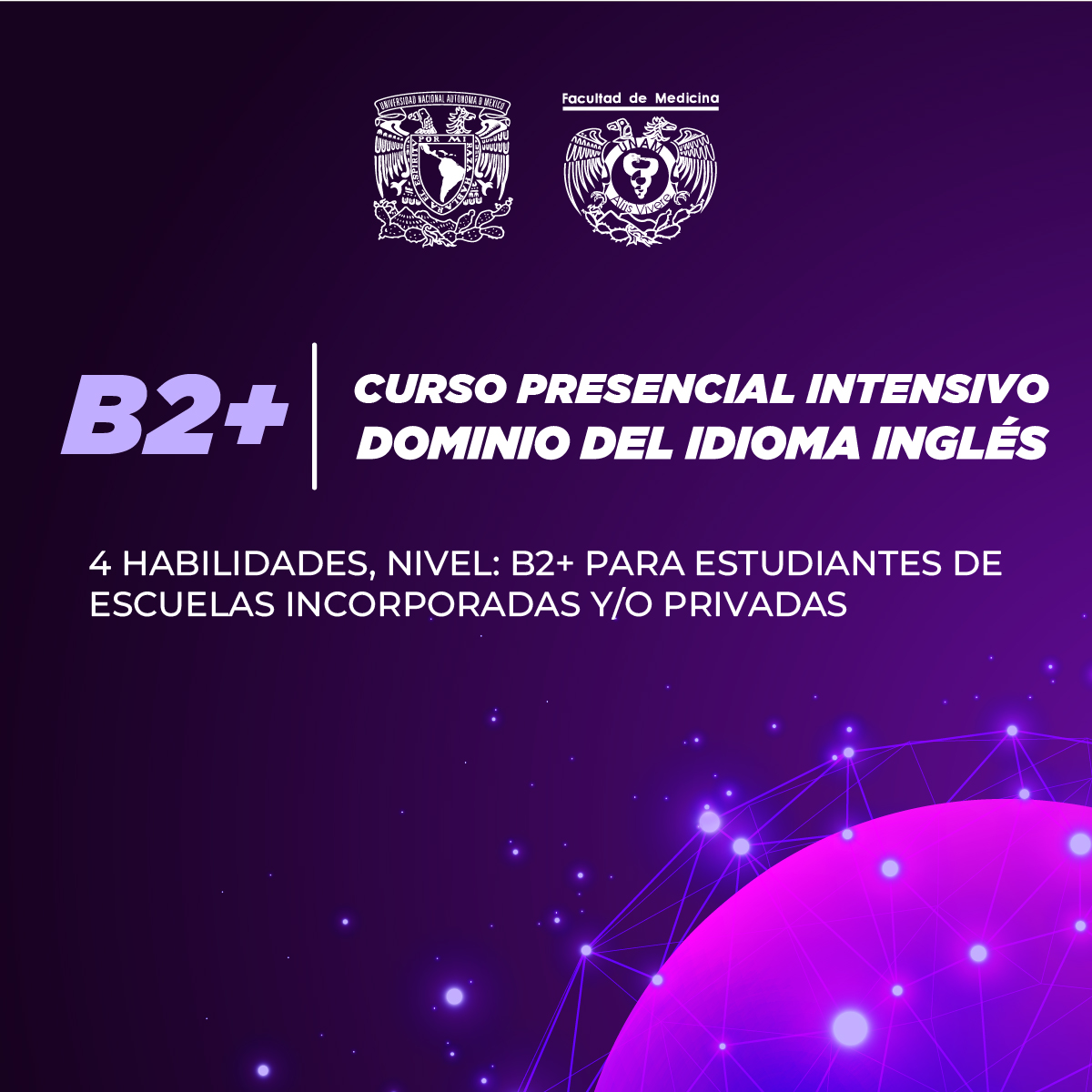 CURSO PRESENCIAL INTENSIVO DE DOMINIO DEL IDIOMA INGLÉS (4 HABILIDADES) NIVEL B2+ PARA ESTUDIANTES DE ESCUELAS INCORPORADAS Y/O PRIVADAS