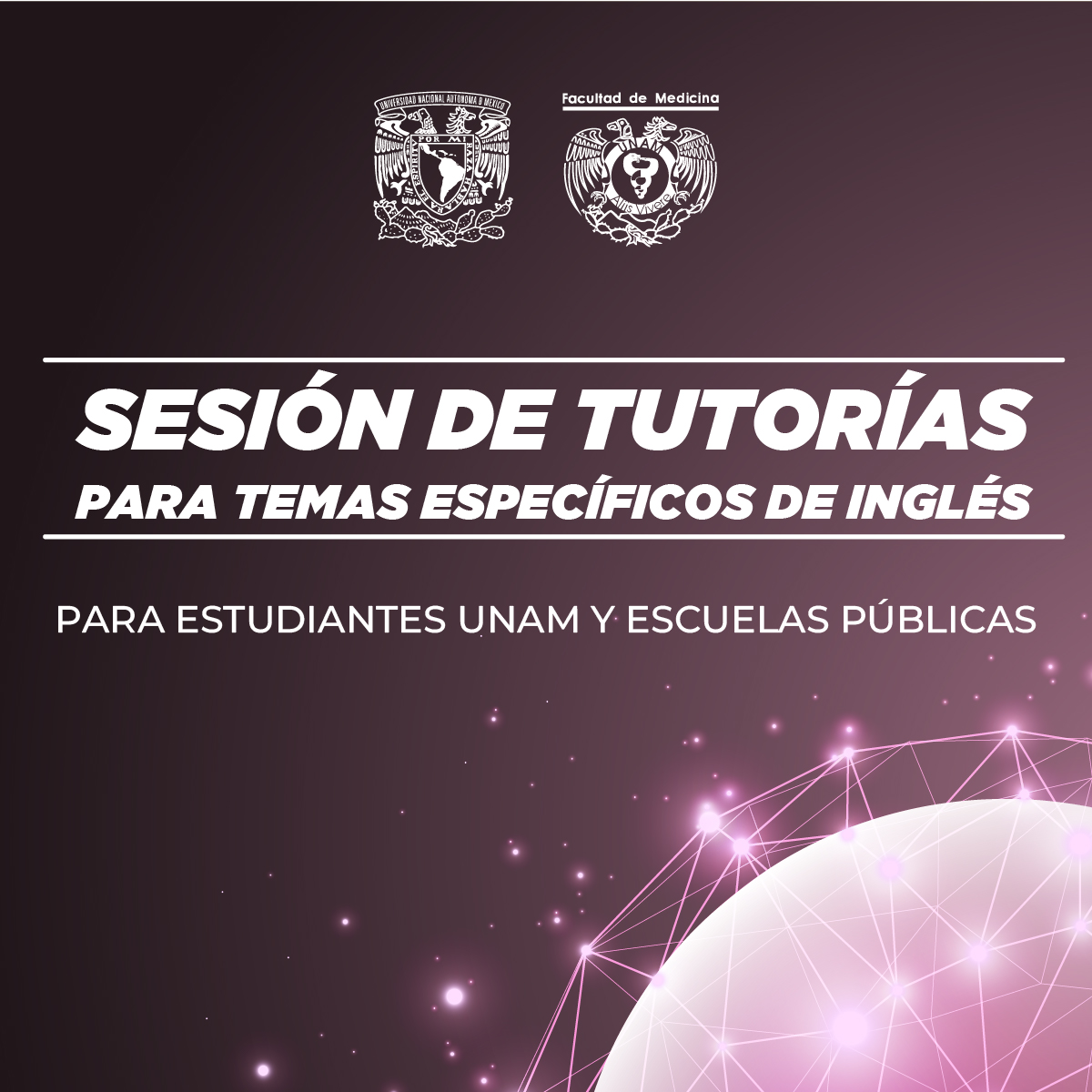 SESIÓN DE TUTORÍA PARA TEMAS ESPECÍFICOS DE INGLÉS, PARA ESTUDIANTES UNAM Y ESCUELAS PÚBLICAS