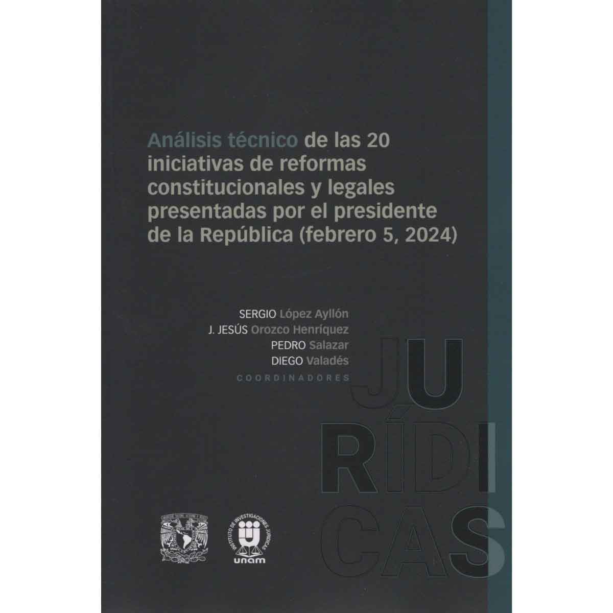 ANÁLISIS TÉCNICO DE LAS 20 INICIATIVAS DE REFORMAS CONSTITUCIONALES Y LEGALES PRESENTADAS POR EL PRESIDENTE DE LA REPÚBLICA (FEBRERO 5, 2024)