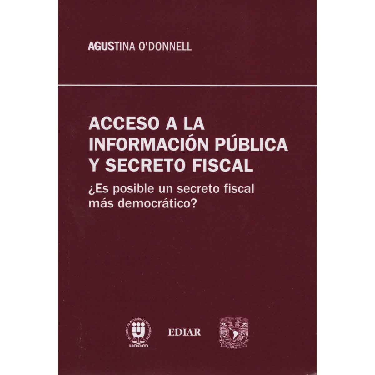 ACCESO A LA INFORMACIÓN PÚBLICA Y SECRETO FISCAL. ¿ES POSIBLE UN SECRETO FISCAL MÁS DEMOCRÁTICO?
