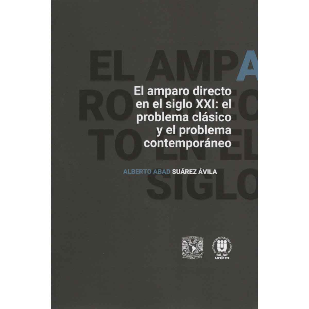 EL AMPARO DIRECTO EN EL SIGLO XXI: EL PROBLEMA CLÁSICO Y EL PROBLEMA CONTEMPORÁNEO