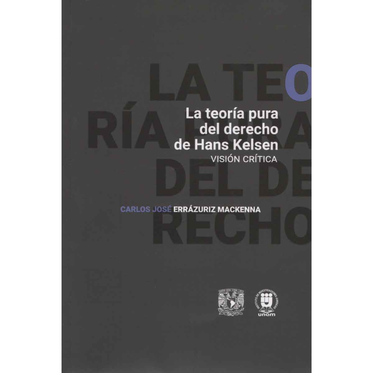 LA TEORÍA PURA DEL DERECHO DE HANS KELSEN. VISIÓN CRÍTICA