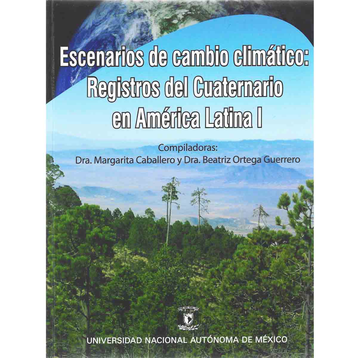 ESCENARIOS DEL CAMBIO CLIMÁTICO: REGISTROS DEL CUATERNARIO EN AMÉRICA LATINA I