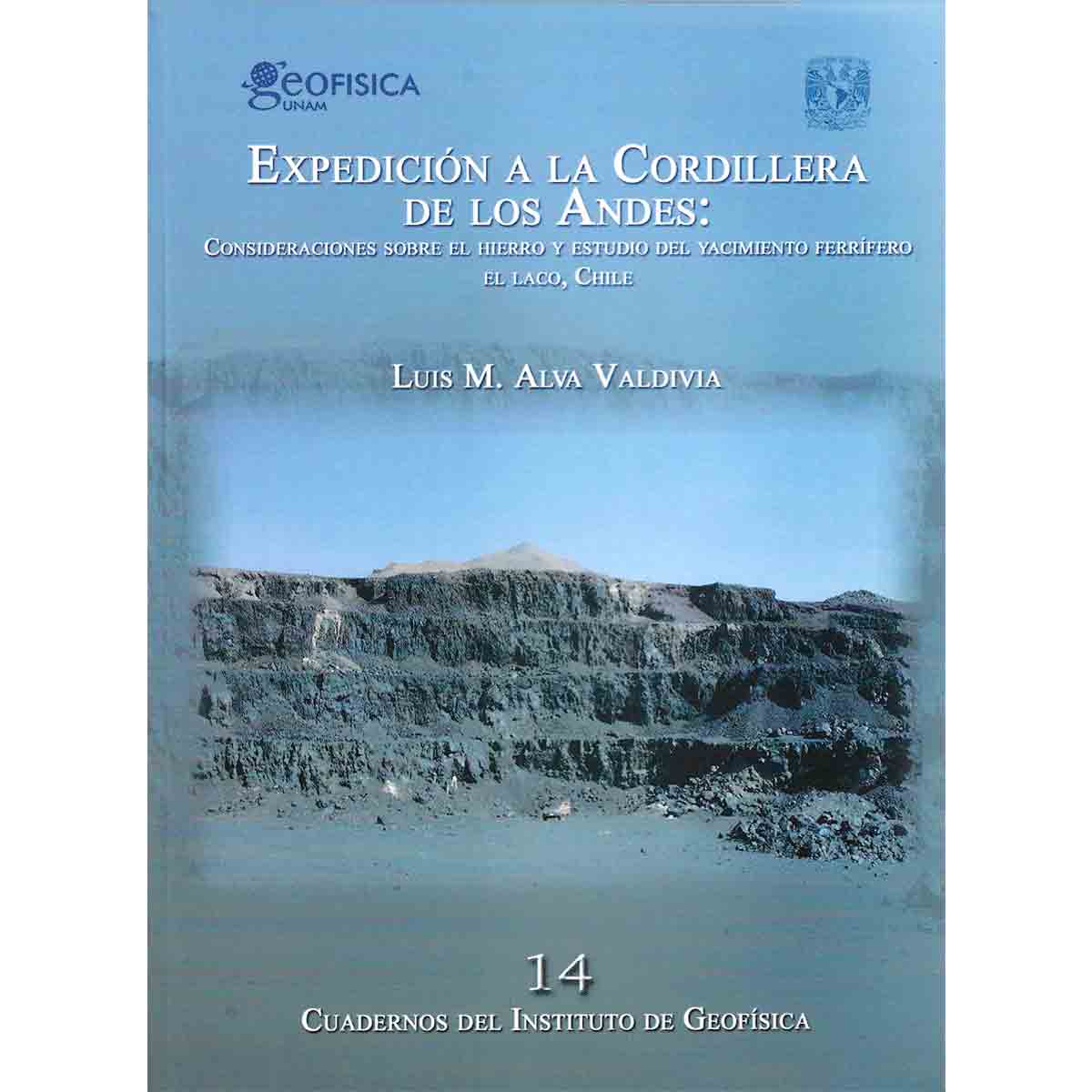 EXPEDICIÓN A LA CORDILLERA DE LOS ANDES: CONSIDERACIONES SOBRE EL HIERRO Y ESTUDIO DEL YACIMIENTO FERRÍFERO EL LACO, CHILE