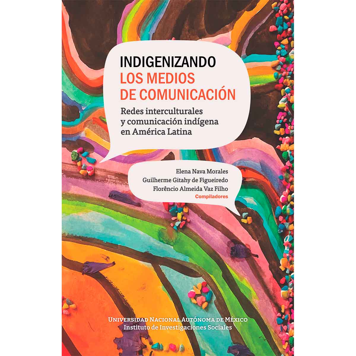 INDIGENIZANDO LOS MEDIOS DE COMUNICACIÓN. REDES INTERCULTURALES Y COMUNICACIÓN INDÍGENA EN AMÉRICA LATINA